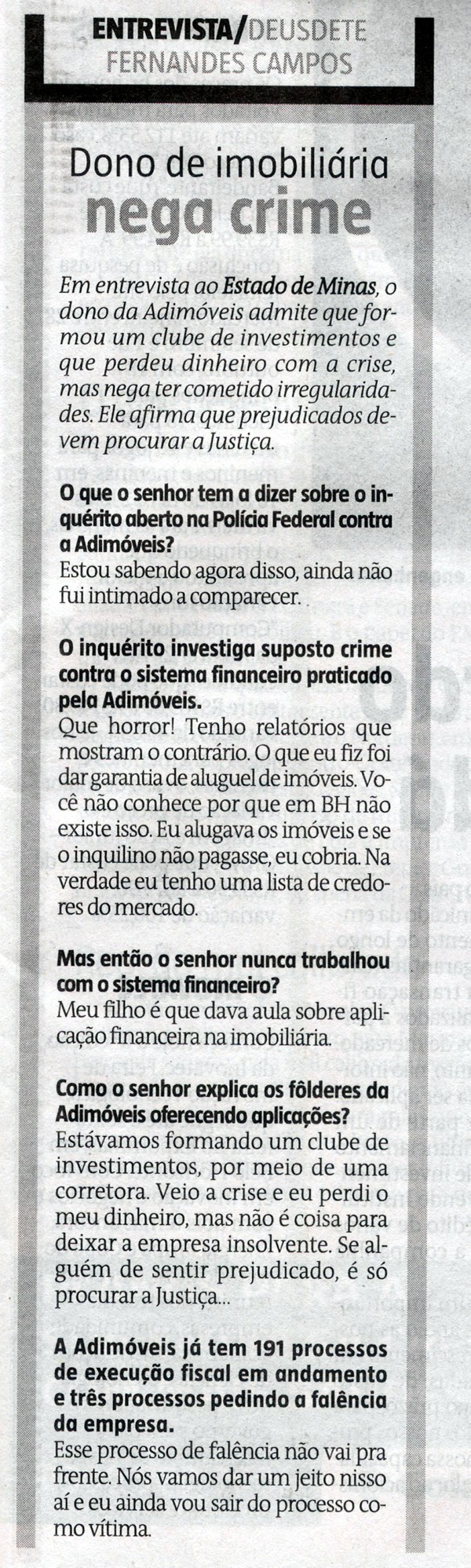Escândalo Adimóveis: Enquanto Jornal divulga que a PF suspeita da existência de outro “Madofff” em Minas. Pelas evidencias, o Divinews tem certeza